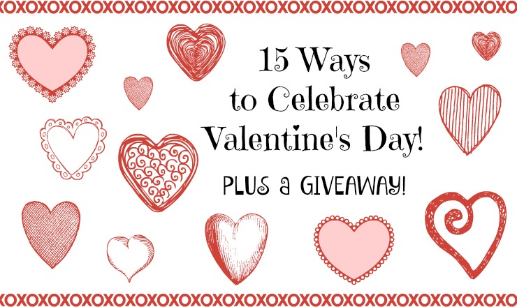 15 Ways to Celebrate Valentine’s Day